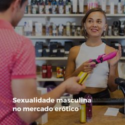 Sexualidade masculina no mercado erótico